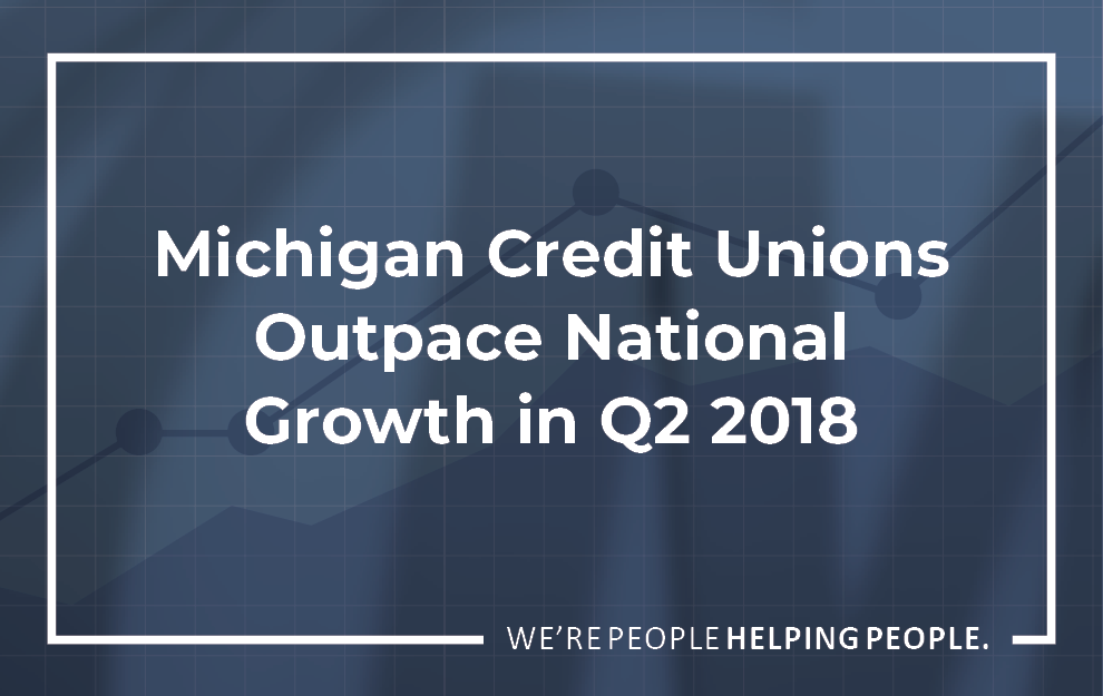 MI CUs outpace national growth in Q2 2018